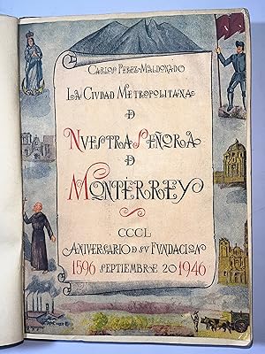 Imagen del vendedor de La Ciudad Metropolitana de Nuestra Seora de Monterrey. CCCL Aniversario de su Fundacin Septiembre 20 1596 a la venta por Librera Urbe