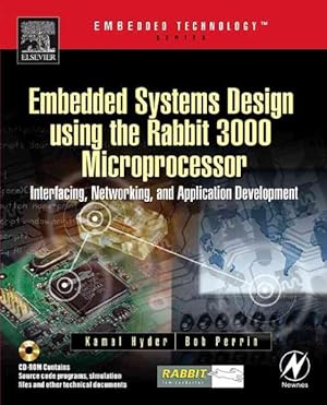 Seller image for Embedded Systems Design Using The Rabbit 30000 Microprocessor : Interfacing Networking And Application Development for sale by GreatBookPricesUK