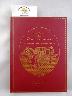 Die Kunst des Radierens. Ein Handbuch. Unter Mitwirkung von Karl Schwarz NEU bearbeitet. FÜNFTE A...