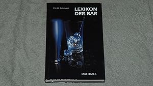 Imagen del vendedor de Lexikon der Bar : Barlehre - Warenkunde ; ber 1000 Rezepte fr alle Anlsse. a la venta por Versandantiquariat Ingo Lutter
