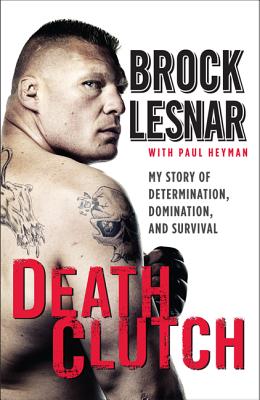 Seller image for Death Clutch: My Story of Determination, Domination, and Survival (Paperback or Softback) for sale by BargainBookStores