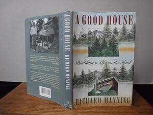 A Good House: Building a Life on the Land