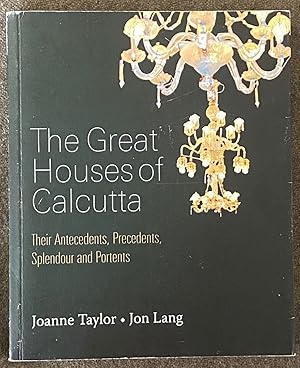 Seller image for The Great Houses of Calcutta: Their Antecedents, Precedents, Splendour and Portents for sale by Exchange Value Books