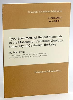 Seller image for Type specimens of recent mammals in the Museum of Vertebrate Zoology, University of California, Berkeley (University of California publications in zoology Volume 114) [University of California Publications in Zoology, Vol. 114] for sale by Arches Bookhouse