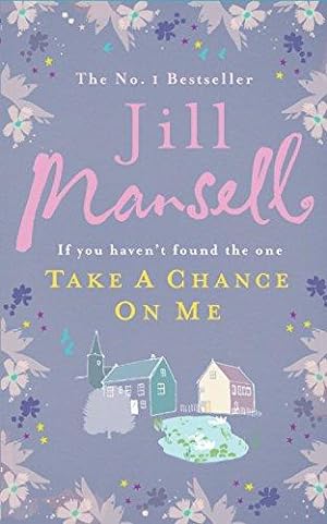 Seller image for Take a Chance on Me: Jill Mansell for sale by WeBuyBooks