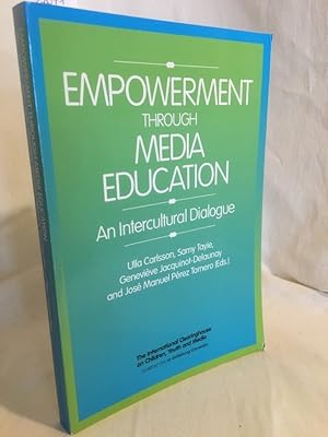 Imagen del vendedor de Empowerment Through Media Education: An Intercultural Dialogue. (= The International Clearinghouse on Children, Youth and Media). a la venta por Versandantiquariat Waffel-Schrder