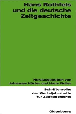 Immagine del venditore per Hans Rothfels und die deutsche Zeitgeschichte venduto da BuchWeltWeit Ludwig Meier e.K.