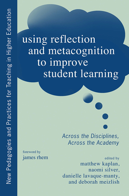 Imagen del vendedor de Using Reflection and Metacognition to Improve Student Learning: Across the Disciplines, Across the Academy (Paperback or Softback) a la venta por BargainBookStores