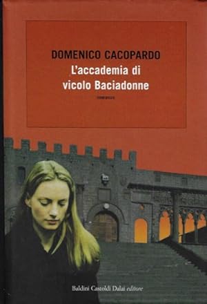 Seller image for L'accademia di vicolo Baciadonne. for sale by FIRENZELIBRI SRL