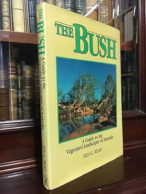 Image du vendeur pour The Bush: A Guide to the Vegetated Landscape of Australia. mis en vente par Time Booksellers