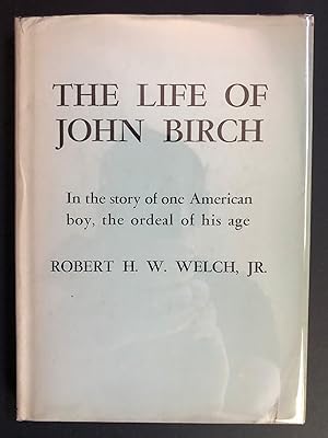 The Life of John Birch (1954) - INSCRIBED by Robert H. W. Welch, Jr.