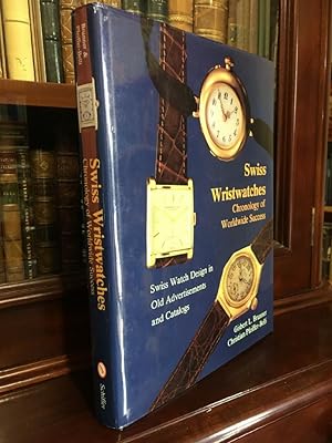 Imagen del vendedor de Swiss Wristwatches: Chronology of Worldwide Success: Swiss Watch Design in Old Advertisements and Catalogs. a la venta por Time Booksellers