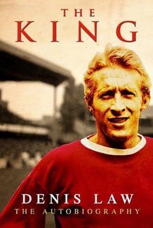 Seller image for The King - Denis Law - The Autobiography for sale by WeBuyBooks