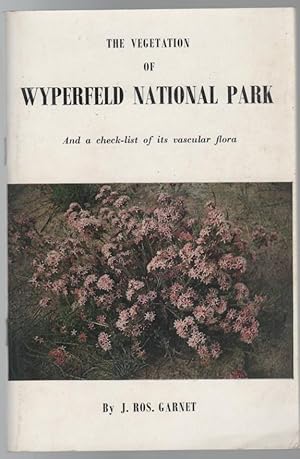 Image du vendeur pour The Vegetation Of Wyperfeld National Park. A Survey of its Vegetation and Plant Communities, together with a Check-list of the Vascular Flora as at December1964. mis en vente par Time Booksellers