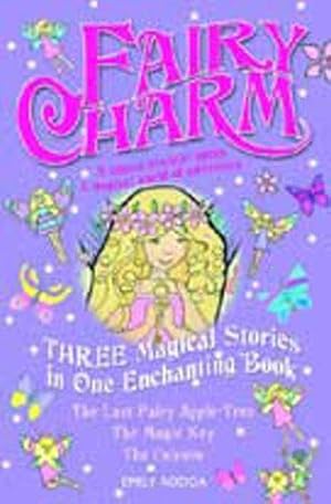 Seller image for Fairy Charm Collection: Books 4-6: Last Fairy-apple Tree WITH The Magic Key AND The Unicorn v. 2 (Fairy Charm) for sale by WeBuyBooks