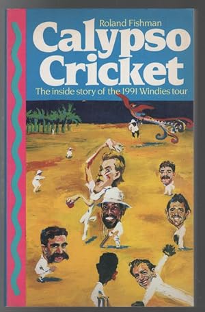 Seller image for Calypso Cricket: The Inside Story of the 1991 Windies Tour. for sale by Time Booksellers