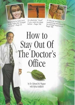 How To Stay Out of The Doctor's Office: An Encyclopedia for Alternative Healing