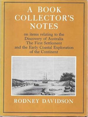 A Book Collector's Notes on Items relating to the Discovery of Australia, the First Settlement an...