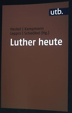 Seller image for Luther heute : Ausstrahlungen der Wittenberger Reformation. UTB ; 4792 for sale by books4less (Versandantiquariat Petra Gros GmbH & Co. KG)