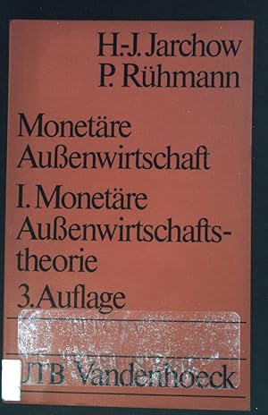 Monetäre Außenwirtschaft; Teil: 1., Monetäre Aussenwirtschaftstheorie. UTB ; 1184