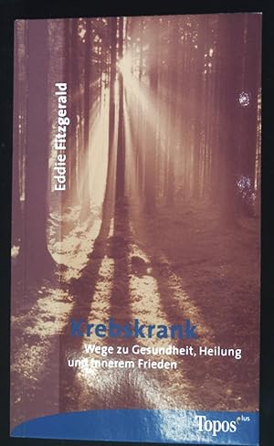 Seller image for Krebskrank : Wege zu Gesundheit, Heilung und innerem Frieden. Topos-plus-Taschenbcher ; Bd. 371 for sale by books4less (Versandantiquariat Petra Gros GmbH & Co. KG)