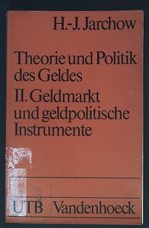 Seller image for Theorie und Politik des Geldes; Teil: 2., Geldmarkt, Bundesbank und geldpolitisches Instrumentarium. UTB ; 346 for sale by books4less (Versandantiquariat Petra Gros GmbH & Co. KG)