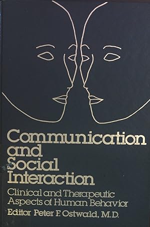 Imagen del vendedor de Communication and Social Interaction: Clinical and Therapeutic Aspects of Human Behavior. a la venta por books4less (Versandantiquariat Petra Gros GmbH & Co. KG)