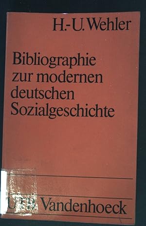 Bild des Verkufers fr Bibliographie zur modernen deutschen Sozialgeschichte : (18. - 20. Jh.). Arbeitsbcher zur modernen Geschichte ; Bd. 1; Uni-Taschenbcher ; 620 zum Verkauf von books4less (Versandantiquariat Petra Gros GmbH & Co. KG)