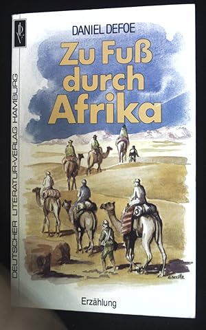 Image du vendeur pour Zu Fuss durch Afrika : Erzhlung. Nr.60 mis en vente par books4less (Versandantiquariat Petra Gros GmbH & Co. KG)