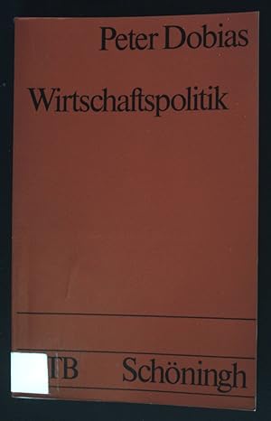 Wirtschaftspolitik : Einf. in ihre Grundlagen u. Hauptprobleme. Uni-Taschenbücher ; 1057