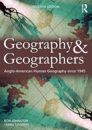 Image du vendeur pour Geography and Geographers : Anglo-American Human Geography Since 1945 mis en vente par GreatBookPricesUK