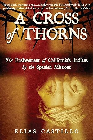 Bild des Verkufers fr A Cross of Thorns: The Enslavement of California\ s Indians by the Spanish Missions zum Verkauf von moluna