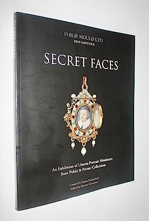 Imagen del vendedor de Secret faces : an exhibition of unseen portrait miniatures from public & private collections a la venta por Joseph Burridge Books