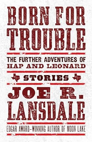 Immagine del venditore per Born for Trouble: The Further Adventures of Hap and Leonard venduto da moluna