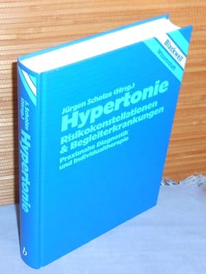 Hypertonie : Risikokonstellationen & Begleiterkrankungen. Praxisnahe Diagnostik und Individualthe...