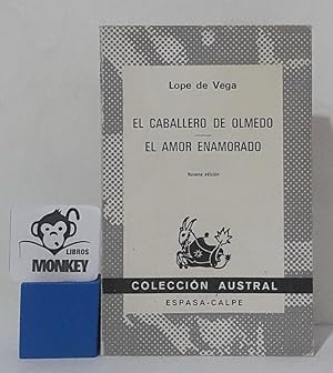 Seller image for El caballero de Olmedo. El amor enamorado for sale by MONKEY LIBROS