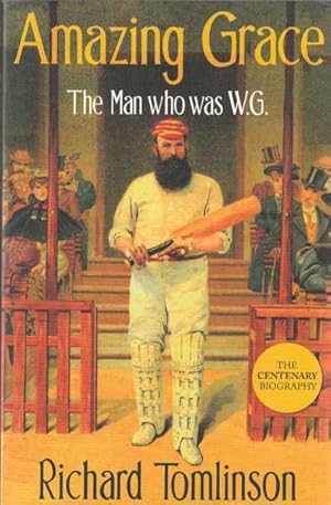 Seller image for Amazing Grace: The Man Who was W.G. for sale by Goulds Book Arcade, Sydney