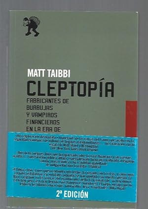 Imagen del vendedor de CLEPTOPIA. FABRICANTES DE BURBUJAS Y VAMPIROS FINANCIEROS EN LA ERA DE LA ESTAFA a la venta por Desv�n del Libro / Desvan del Libro, SL
