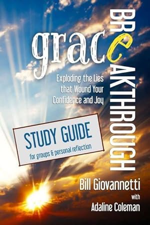 Bild des Verkufers fr Grace Breakthrough Study Guide: Exploding the Lies that Wound Your Confidence and Joy zum Verkauf von moluna