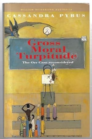 Seller image for Gross Moral Turpitude: The Orr Case Reconsidered. for sale by City Basement Books