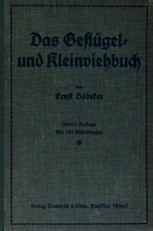 Image du vendeur pour Das Geflgel- und Kleinviehbuch. Prakt. Anleit. zur nutzbring. Zucht u. Haltung von Geflgel u. Kleinvieh. mis en vente par Antiquariat Bebuquin (Alexander Zimmeck)