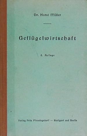 Imagen del vendedor de Die Geflgelwirtschaft. Ein Lehr- und Nachschlagebuch fr Theorie und Praxis. a la venta por Antiquariat Bebuquin (Alexander Zimmeck)