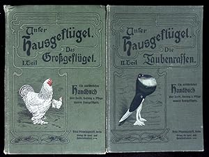 Seller image for Unser Hausgeflgel. Ein ausfhrliches Handbuch ber Zucht, Haltung und Pflege unseres Hausgeflgels. Bd. 1: Das Grogeflgel. Bd. 2: Die Taubenrassen. for sale by Antiquariat Bebuquin (Alexander Zimmeck)