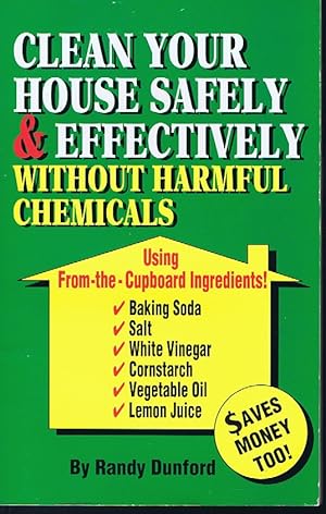 Seller image for Clean Your House Safely and Effectively Without Harmful Chemicals: Using "from the Cupboard" Ingredients for sale by Lazy Letters Books