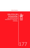 Seller image for Delitos de posesin: Una investigacin dogmtica y poltico criminal for sale by AG Library