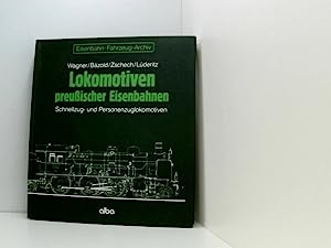 Seller image for Lokomotiven preussischer Eisenbahnen; Teil: Schnellzug- und Personenzuglokomotiven. (= Eisenbahn-Fahrzeug-Archiv ; 2.3.1 ) for sale by Antiquariat Berghammer