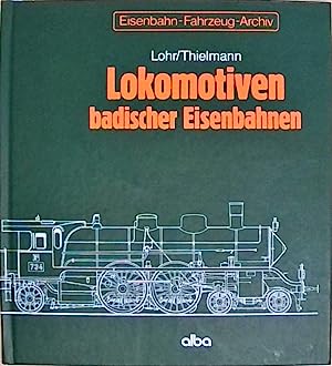 Seller image for Lokomotiven badischer Eisenbahnen. (= Eisenbahn-Fahrzeug-Archiv ; Bd. 2.7 ) for sale by Antiquariat Berghammer