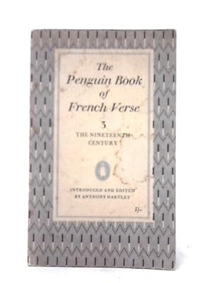 Seller image for The Penguin book of French Verse, 3: The Ninteenth Century for sale by World of Rare Books