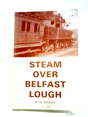 Bild des Verkufers fr Steam Over Belfast Lough zum Verkauf von World of Rare Books