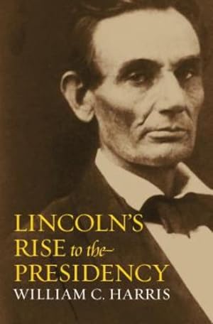 Seller image for Lincoln's Rise to the Presidency by Harris, William C. [Hardcover ] for sale by booksXpress